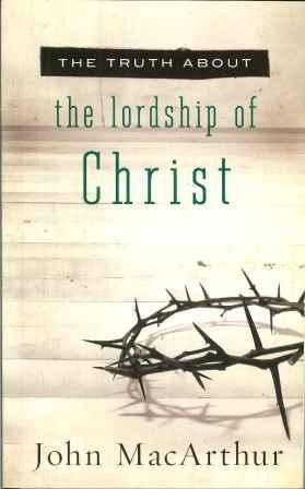 Truth About the Lordship of Christ