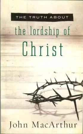 Truth About the Lordship of Christ