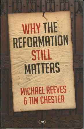 Why the Reformation Still Matters