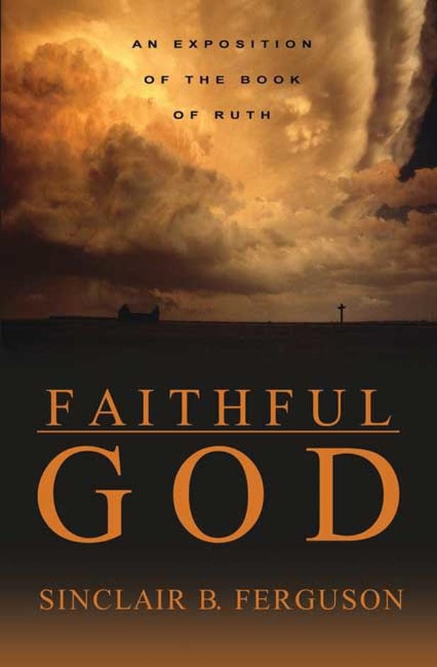 Faithful God - An Exposition of Ruth