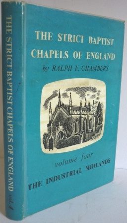 Strict Baptist Chapels of England (Vol. 4)