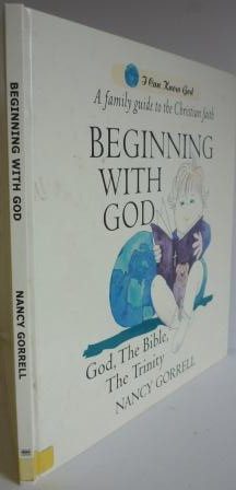 Beginning With God: God, the Bible, the Trinity