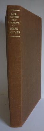 Life, Letters, and Sermons of Jesse Delves