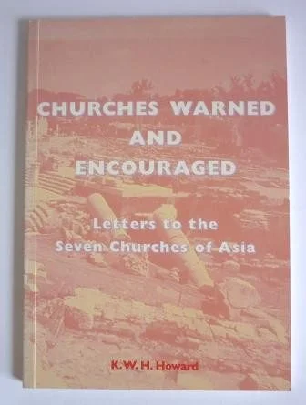 Churches Warned and Encouraged: Letters to the Seven Churches of Asia
