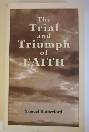Trial and Triumph of Faith