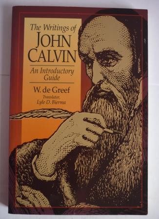 Writings of John Calvin: An Introductory Guide