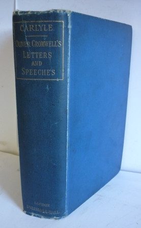 Oliver Cromwell's Letters and Speeches with Elucidations