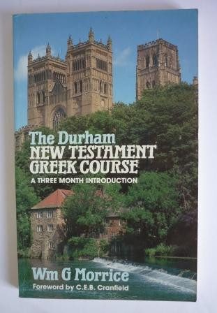 Durham New Testament Greek Course: Three-month Introduction
