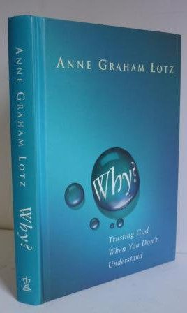 Why? Trusting God When You Don't Understand