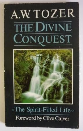 Divine Conquest: The Spirit-Filled Life