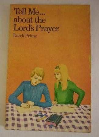 Tell Me . . . about the Lord's Prayer