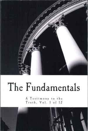 Fundamentals: A Testimony to the Truth: Volumes 1 of 12