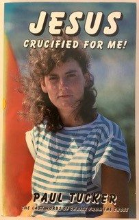 Jesus Crucified For Me! Last Words of Christ From the Cross