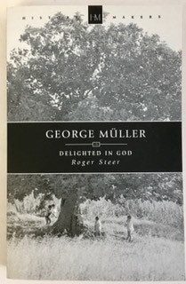 George Muller (1805-1898) Delighted in God
