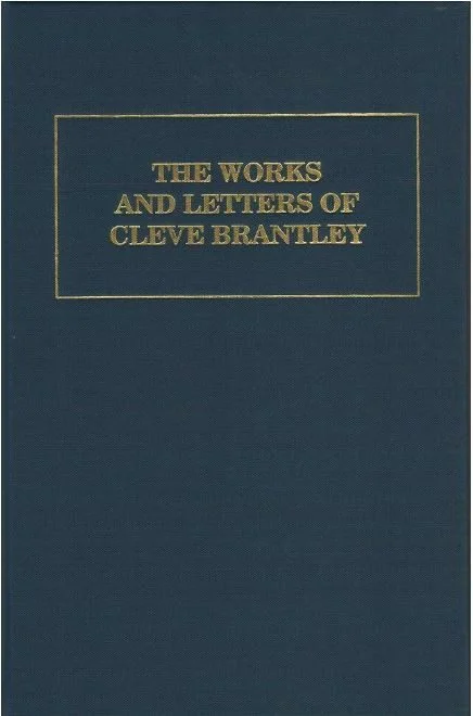 The Works and Letters of Cleve Brantley