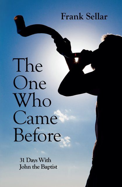 The One Who Came Before - 31 Days with John the Baptist