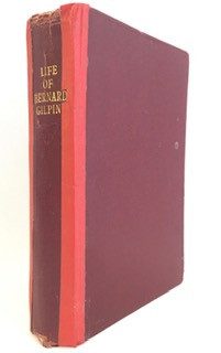 Memorials of the Life and Ministry of Bernard Gilpin