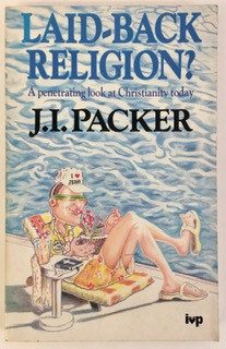 Laid-Back Religion? A Penetrating Look at Christianity Today