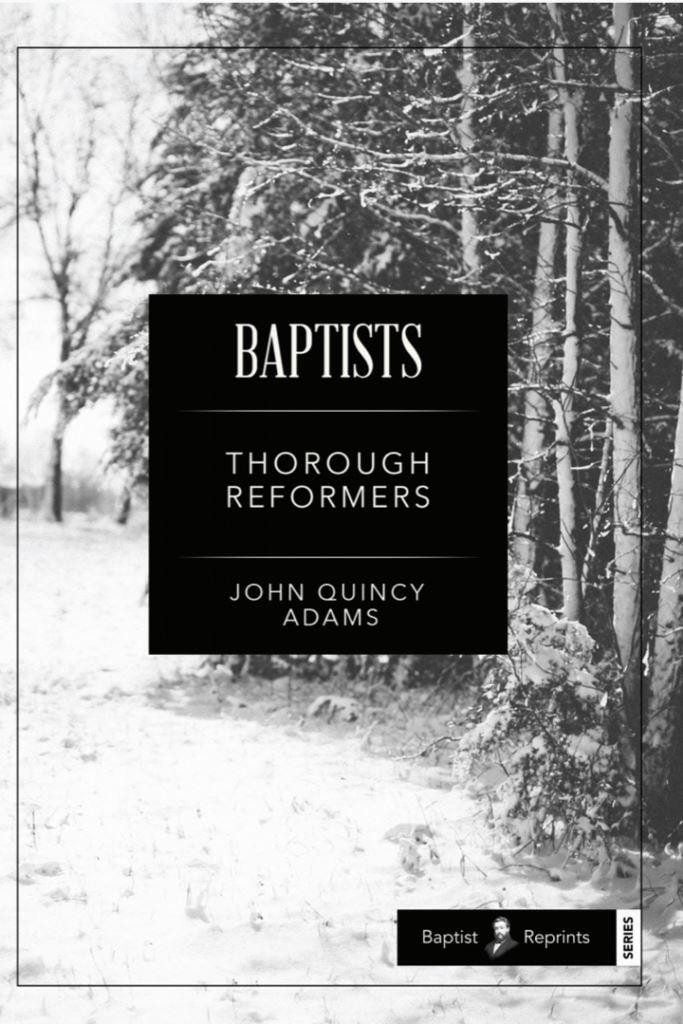 Baptists Thorough Reformers