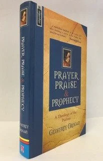 Prayer, Praise & Prophecy: A Theology of the Psalms