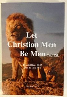 Let Christian Men Be Men (1 Cor. 16:13)