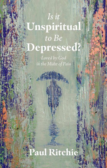 Is it Unspiritual to be Depressed?
