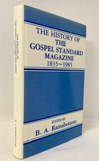 History of the Gospel Standard Magazine 1835-1985