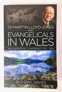 Dr Martyn Lloyd-Jones and Evangelicals in Wales