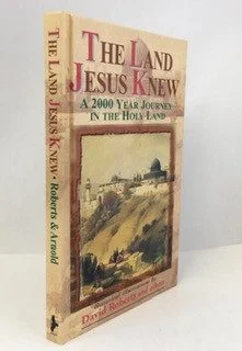Land Jesus Knew: A 2000 Year Journey in the Holy Land