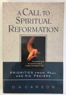 Call to Spiritual Reformation: Priorities From Paul and His Prayers