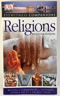 Religions: Beliefs, Ceremonies, Festivals, Gods, Sects, Sacred Texts