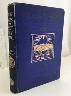 Bible Places or the Topography of the Holy Land