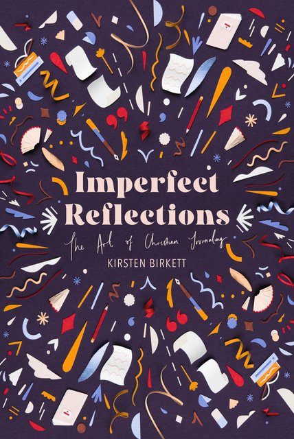 Imperfect Reflections - The Art of Christian Journalling