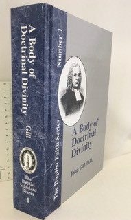 Body of Doctrinal Divinity: Or a System of Evangelical Truths