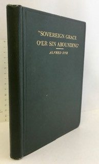"Sovereign Grace O'er Sin Abounding"