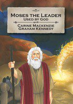 Moses the Leader - Used by God