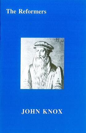 The Reformers - John Knox