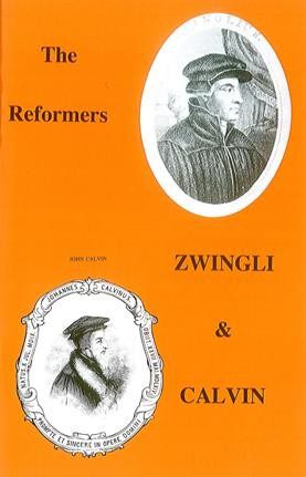 The Reformers - Zwingli & Calvin