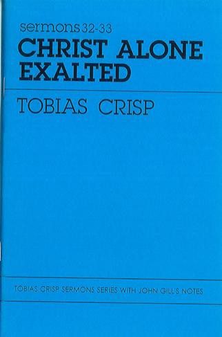 Christ Alone Exalted - Sermons 32-33