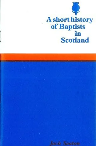 Short History - Baptists in Scotland