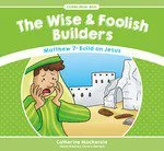 The Wise & Foolish Builders