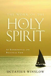 The Work of the Holy Spirit - An Experimental and Practical View