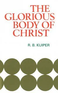 The Glorious Body of Christ