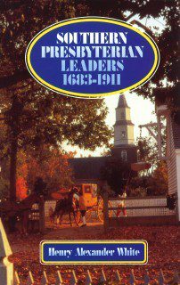 Southern Presbyterian Leaders 1683 - 1911