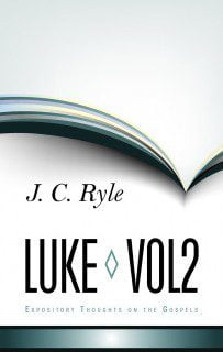 Expository Thoughts on Luke Vol 2