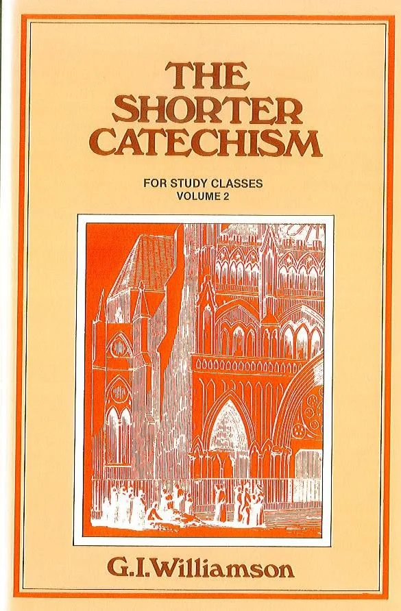 The Shorter Catechism - for Study Classes