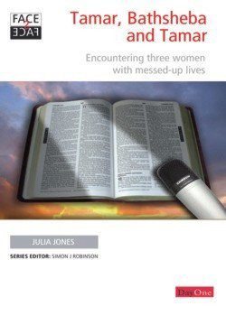 Tamar, Bathsheba & Tamar - Encountering three women with messed up lives