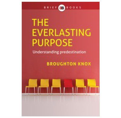 The Everlasting Purpose - Understanding Predestination