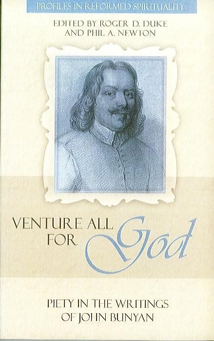 Venture all for God - Piety in the Writings of John Bunyan