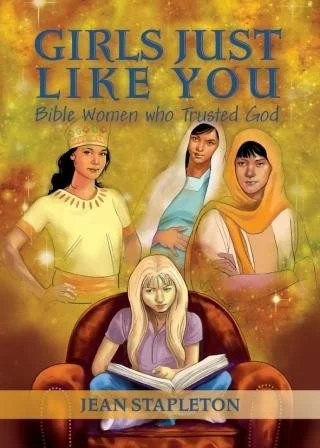 Girls Just Like You - Bible Women who Trusted God